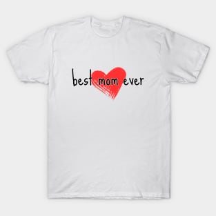 Best Mom Ever T-Shirt